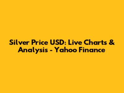 Silver Price USD: Live Charts & Analysis - Yahoo Finance